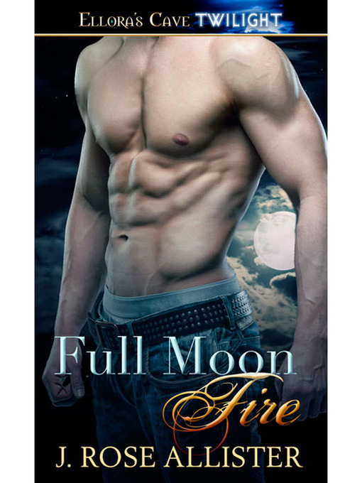 Title details for Full Moon Fire by J. Rose Allister - Available